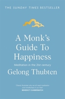 A Monk's Guide to Happiness: Meditation in the 21st Century 1250266823 Book Cover