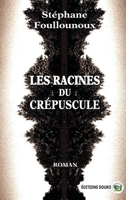 Les racines du crépuscule 2492381528 Book Cover