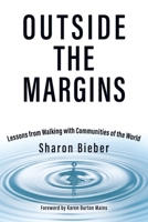 Outside the Margins: Lessons from Walking with Communities of the World 0228824486 Book Cover