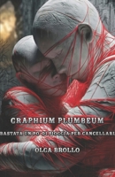 VOLUME VI: GRAPHIUM PLUMBEUM... È bastata un po' di pioggia per cancellarlo. (THE SECRET WORLD OF ADAMANTEM) (Italian Edition) B0GSKK5X9N Book Cover