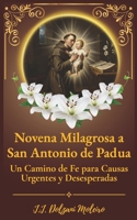 Novena Milagrosa a San Antonio de Padua: Un Camino de Fe para Causas Urgentes y Desesperadas (Spanish Edition) B0GMD4KRV3 Book Cover