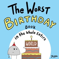 The Worst Birthday Book in the Whole Entire World 1951046064 Book Cover