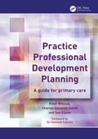 Practice Professional Development Planning: A Guide for Primary Care (Radcliffe Primary Care) 1857758056 Book Cover