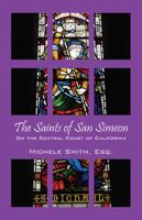 The Saints of San Simeon: On the Central Coast of California 143279678X Book Cover