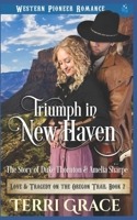 Triumph in New Haven: The Story of Duke Thornton and Amelia Sharpe (Love and Tragedy on the Oregon Trail Book 7) 109028179X Book Cover