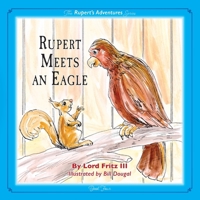 Rupert Meets an Eagle: Rupert's Adventure Series #4 0999650335 Book Cover