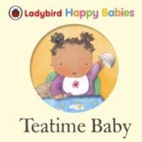 Teatime Baby. Illustrated by Alicia Padron 1409311872 Book Cover