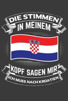 Die Stimmen in meinem Kopf sagen mir ich muss nach Kroatien: Jahres-Kalender 2020 DinA 5 Kalender f�r Weltenbummler und Reise-Fans Terminplaner 1706544006 Book Cover