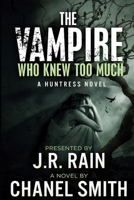 The Vampire Who Knew Too Much B09V855XWH Book Cover