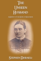 The Unseen Husband: A Survey of the Song of Solomon 1597556742 Book Cover