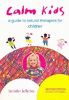Calm Kids: A Guide to Natural Therapies for Children 0975096605 Book Cover
