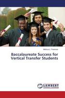 Baccalaureate Success for Vertical Transfer Students 3659305294 Book Cover