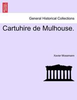 Cartuhire de Mulhouse. 1241404275 Book Cover