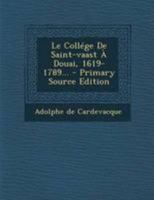 Le Collége De Saint-vaast À Douai, 1619-1789... 1020628294 Book Cover