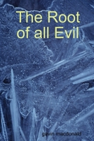 The Root of All Evil 1447708997 Book Cover