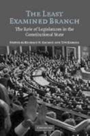 The Least Examined Branch: The Role of Legislatures in the Constitutional State 0521676827 Book Cover