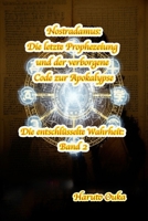 Nostradamus: Die letzte Prophezeiung und der verborgene Code zur Apokalypse (Die entschlüsselte Wahrheit: Band) (German Edition) B0FRG7PC7G Book Cover