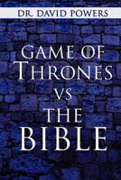 Game of Thrones vs. the Bible (Pop Culture and the Bible) (Volume 1) 1974189090 Book Cover