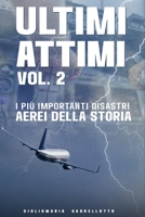Ultimi Attimi - Vol. 2: I più importanti disastri aerei della storia B0BSD38PSQ Book Cover