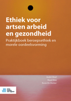 Ethiek voor artsen arbeid en gezondheid: Praktijkboek beroepsethiek en morele oordeelsvorming 9036829577 Book Cover