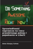Sprawiedliwośc naprawcza na rzecz prawdziwego pokoju i pojednania w Liberii 6209719813 Book Cover