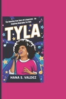 TYLA: The Amazing True Story Of A Superstar - An Inspiring Biography For Kids B0DRNRR6FL Book Cover