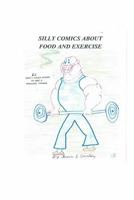 Silly Comics about Food and Exercise: If Only I Could Afford to Hire a Personal Trainer 1986876683 Book Cover