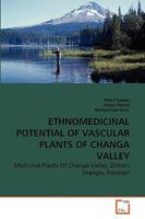 ETHNOMEDICINAL POTENTIAL OF VASCULAR PLANTS OF CHANGA VALLEY: Medicinal Plants Of Changa Valley, District Shangla, Pakistan 3639273044 Book Cover