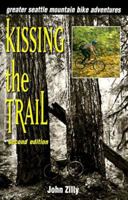 Kissing the Trail: Greater Seattle Mountain Bike Adventures 1881583066 Book Cover