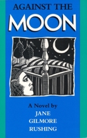 Against the moon 0875650945 Book Cover