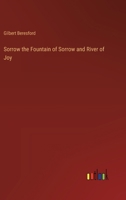 Sorrow the Fountain of Sorrow and River of Joy 3385235529 Book Cover