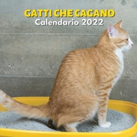 Gatti Che Cagano Calendario 2022: amanti dei gatti - divertenti regali | gatti che fanno la cacca | regalo scherzo uomo donna B096TTDQNQ Book Cover