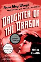 Daughter of the Dragon: Anna May Wong's Rendezvous with American History 132409513X Book Cover