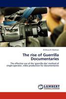 The Rise of Guerrilla Documentaries 3846500453 Book Cover