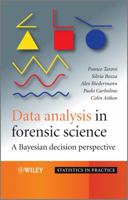 Data Analysis in Forensic Science: A Bayesian Decision Perspective 0470998350 Book Cover