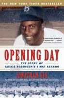 Opening Day: The Story of Jackie Robinson's First Season 0743294602 Book Cover
