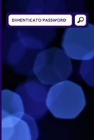 Dimenticato Password: Per conservare tutte le tue Passwords e non dimenticarle pi� 1676835644 Book Cover
