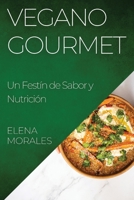 Vegano Gourmet: Un Festín de Sabor y Nutrición (Spanish Edition) 183559333X Book Cover