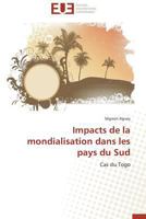 Impacts de La Mondialisation Dans Les Pays Du Sud 3841740928 Book Cover