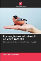 Formação vocal infantil no coro infantil (Portuguese Edition) 6208460611 Book Cover