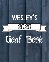 Wesley's 2020 Goal Book: 2020 New Year Planner Goal Journal Gift for Wesley / Notebook / Diary / Unique Greeting Card Alternative 1673763987 Book Cover