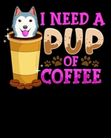 I Need A Pup Of Coffee: Cute & Funny I Need a Pup Of Coffee Puppy Caffeine Pun 2020-2021 Weekly Planner & Gratitude Journal (110 Pages, 8" x 10") ... Moments of Thankfulness & To Do Lists 1672632781 Book Cover