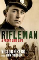 Rifleman: A Front-Line Life from Alamein and Dresden to the fall of the Berlin Wall 1408822083 Book Cover