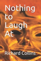 Nothing to Laugh At 1514706121 Book Cover