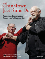 Chinatown Jeet Kune Do: Essential Elements of Bruce Lee's Martial Art 0897501632 Book Cover