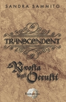 Transcendent: La Rivolta degli Occulti (Vol.4) B09XZJD56Z Book Cover
