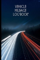 Vehicle Mileage Logbook: Daily Tracking.Your Simple Mileage Log Book, Odometer.For Business or Personal use.Size 6" x 9" .120 Lined Pages 1699203865 Book Cover