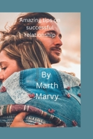 Amazing tips to a successful relationship: Make your relationship work out. B0BHKGL76C Book Cover