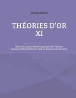 Théories d'or XI (French Edition) 2322860794 Book Cover