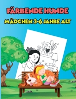 Färbende Hunde, Mädchen 3-6 Jahre alt: 40 Designs von niedlichen Hundefarben, tolles Geschenk zu Weihnachten oder zum Geburtstag B08QRXV4XF Book Cover